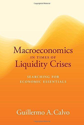 Macroeconomics In Times Of Liquidity Crises Searching For Economic Essentials