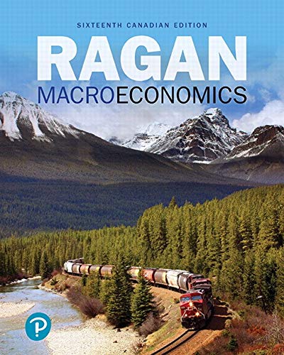 Macroeconomics, Sixteenth 16th Canadian Edition by Christopher T.S. Ragan