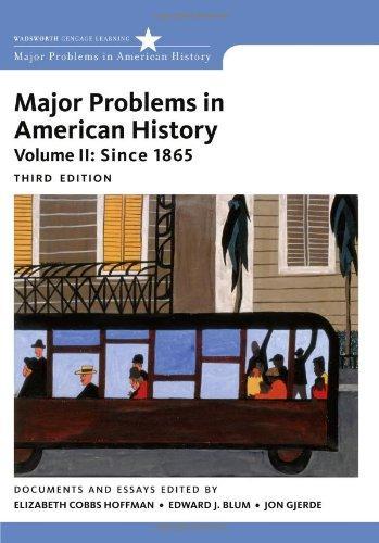Major Problems In American History Volume Ii Since 1865 3Rd Edition