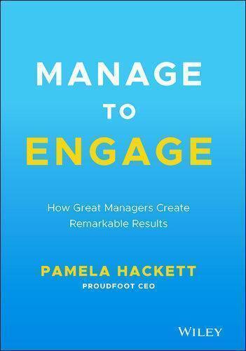 Manage To Engage How Great Managers Create Remarkable Results