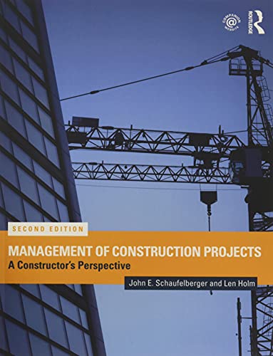 Management of Construction Projects: A Constructor?s Perspective (2nd Edition)