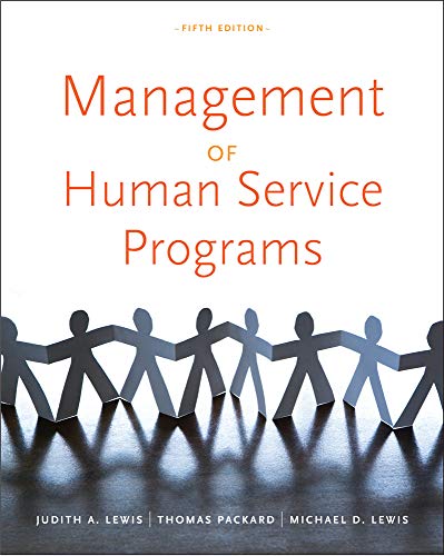 Management of Human Service Programs (SW 393T 16- Social Work Leadership in Human Services Organizations) 5th Edition