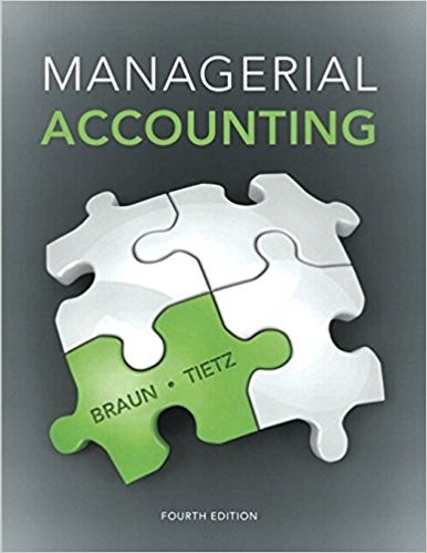 Managerial Accounting 4th Edition by Karen W. Braun