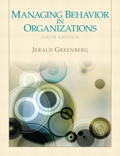 Managing Behavior in Organizations 6th Edition
