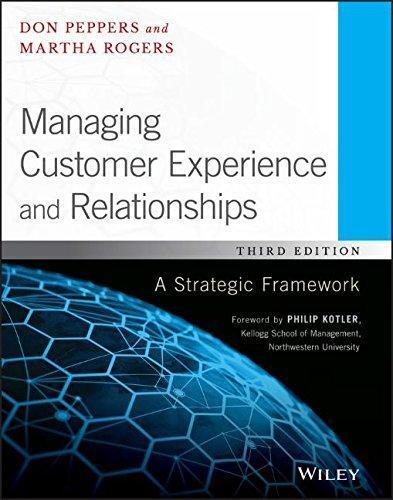 Managing Customer Experience And Relationships A Strategic Framework 3Rd Edition