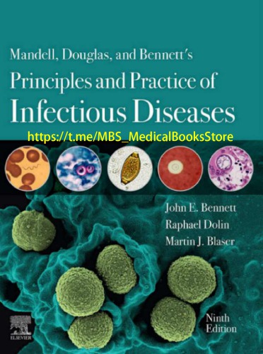 Mandell, Douglas, and BennettÃ¢â‚¬â„¢s Principles and Practice of Infectious Diseases