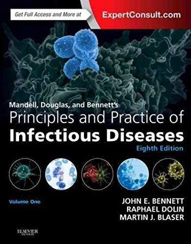 Mandell, Douglas, and Bennett?s Principles and Practice of Infectious Diseases (8th Edition)