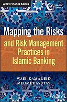 Mapping the risks and risk management practices in Islamic banking