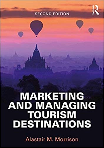 Marketing and Managing Tourism Destinations 2nd Edition