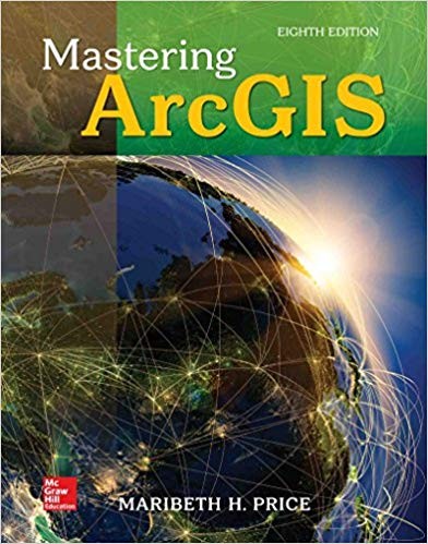 Mastering ArcGIS 8th Edition by Maribeth Price