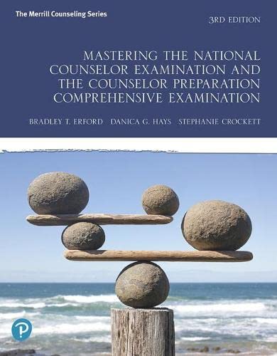 Mastering the National Counselor Examination and the Counselor Preparation Comprehensive Examination 3rd Edition by Bradley T Erford