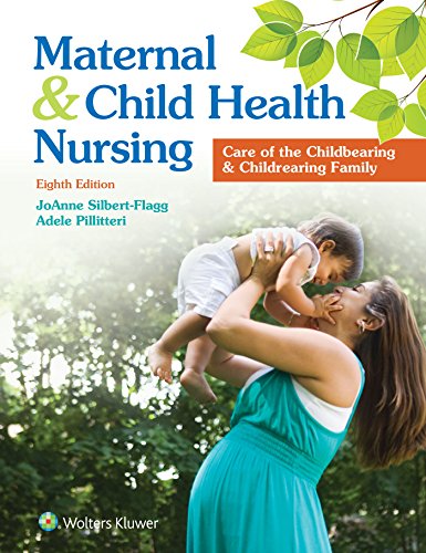 Maternal and Child Health Nursing: Care of the Childbearing and Childrearing Family (8th Edition)