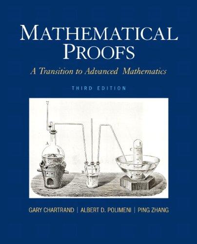 Mathematical Proofs A Transition To Advanced Mathematics 3Rd Edition