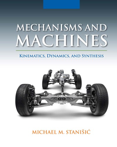 Mechanisms and Machines: Kinematics, Dynamics, and Synthesis