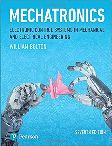 Mechatronics: Electronic Control Systems in Mechanical and Electrical Engineering 7th Edition