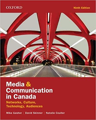Media and Communication in Canada Networks, Culture, Technology, Audience, Ninth 9th Edition