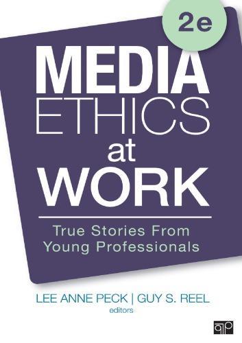 Media Ethics At Work True Stories From Young Professionals 2Nd Edition