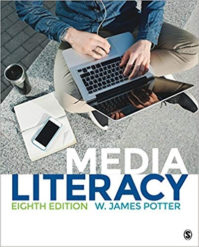 Media Literacy 8th Edition by W. James Potter