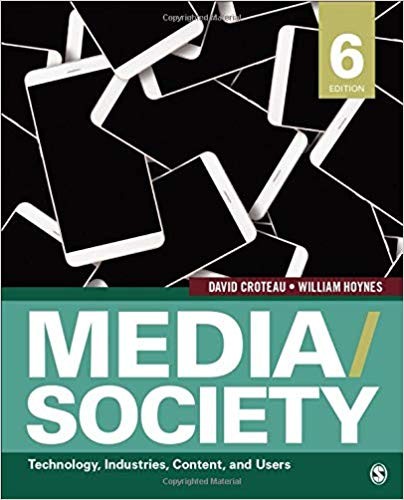 Media/Society: Technology, Industries, Content, and Users Sixth Edition