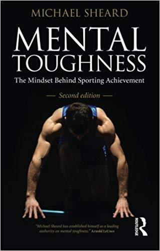 Mental Toughness The Mindset Behind Sporting Achievement 2nd Edition