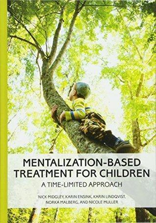 Mentalization Based Treatment For Children A Time Limited Approach