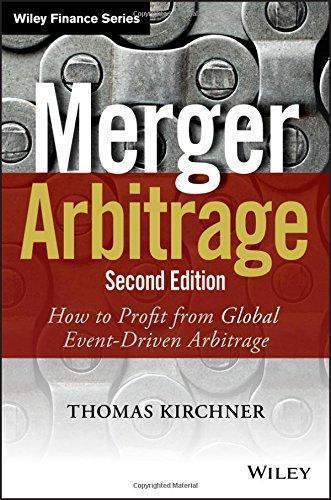 Merger Arbitrage How To Profit From Global Event Driven Arbitrage 2Nd Edition