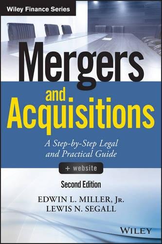 Mergers and Acquisitions, + Website: A Step-by-Step Legal and Practical Guide