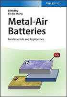 Metal-air batteries : fundamentals and applications