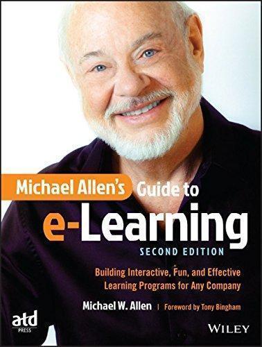 Michael Allens Guide To E Learning Building Interactive Fun And Effective Learning Programs For Any Company 2Nd Edition