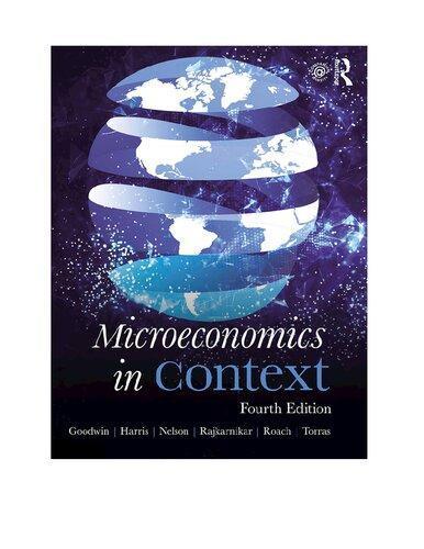 Microeconomics In Context Fourth 4Th Edition