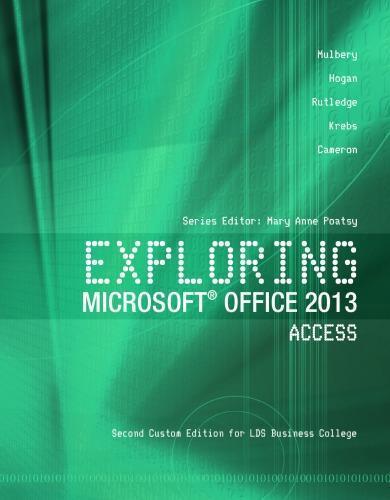 Microsoft Office 2013 Access Vol 1 Second Custom For Lds Business College