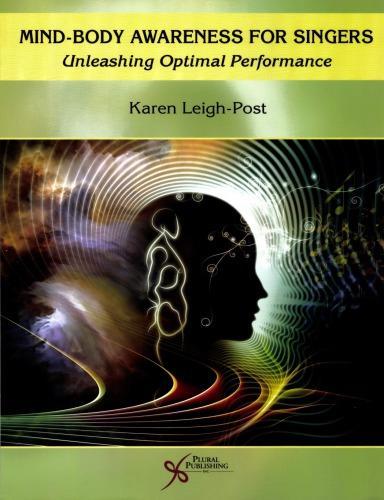 Mind Body Awareness For Singers Unleashing Optimal Performance