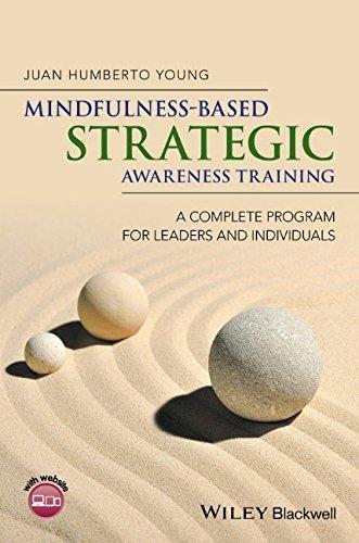Mindfulness Based Strategic Awareness Training A Complete Program For Leaders And Individuals