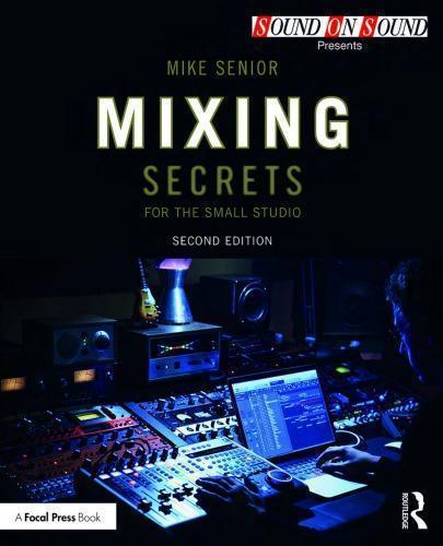 Mixing Secrets For The Small Studio 2Nd Edition