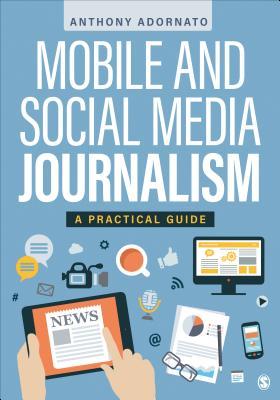 Mobile And Social Media Journalism A Practical Guide