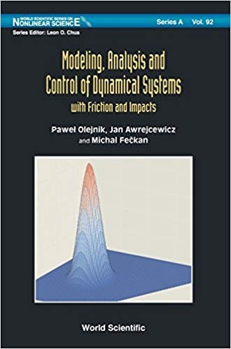 Modeling, Analysis and Control of Dynamical Systems: With Friction and Impacts