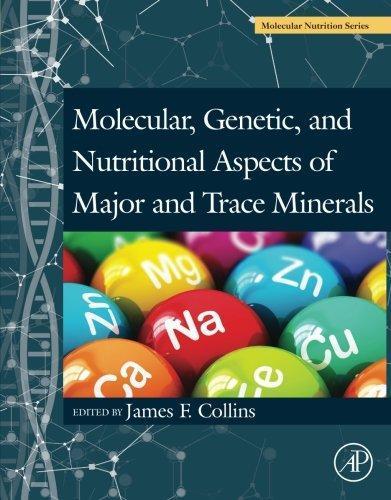 Molecular Genetic And Nutritional Aspects Of Major And Trace Minerals