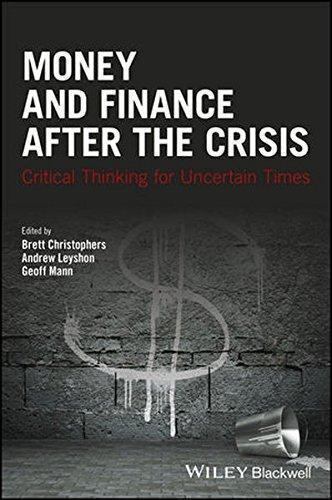 Money And Finance After The Crisis Critical Thinking For Uncertain Times
