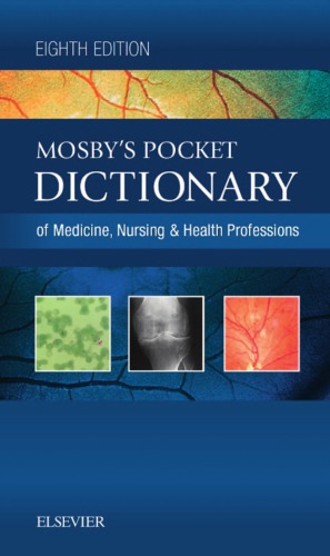 MosbyÃ¢â‚¬â„¢s Pocket Dictionary of Medicine, Nursing & Health Professions