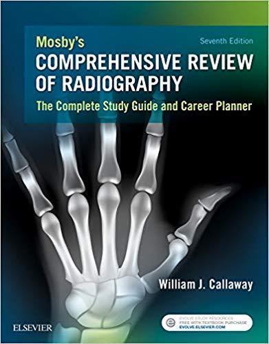 Mosbys Comprehensive Review Of Radiography The Complete Study Guide And Career Planner 7th Edition