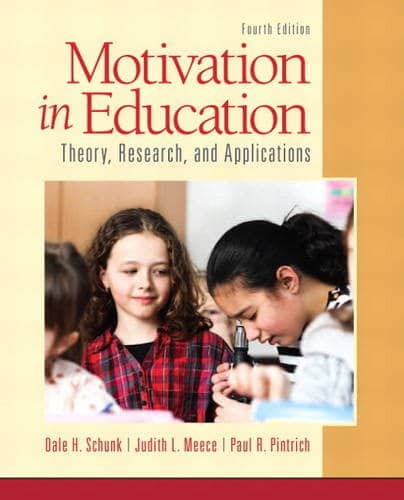 Motivation in Education Theory Research and Applications 4th Edition by Dale H Schunk