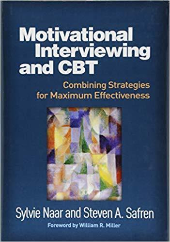 Motivational Interviewing And Cbt Combining Strategies For Maximum Effectiveness Applications Of Motivational Interviewing