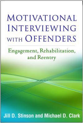 Motivational Interviewing With Offenders Engagement Rehabilitation And Reentry