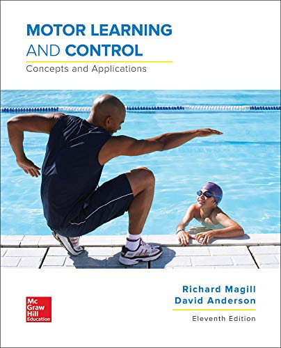 Motor Learning and Control: Concepts and Applications (11th Edition)