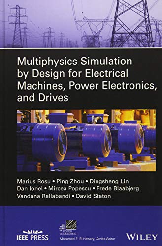 Multiphysics Simulation by Design for Electrical Machines, Power Electronics and Drives