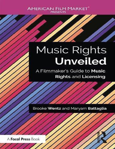 Music Rights Unveiled A Filmmakers Guide To Music Rights And Licensing American Film Market Presents