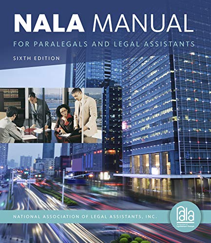 NALA Manual for Paralegals and Legal Assistants: A General Skills & Litigation Guide for Today's Professionals 6-edition