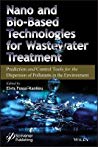 Nano and Bio-Based Technologies for Wastewater Treatment: Prediction and Control Tools for the Dispersion of Pollutants in the Environment