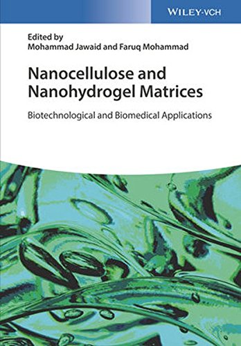 Nanocellulose and Nanohydrogel Matrices: Biotechnological and Biomedical Applications