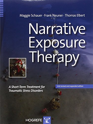 Narrative Exposure Therapy: A Short-Term Treatment for Traumatic Stress Disorders 2., 2nd revised and expaded ed. 2012 Edition